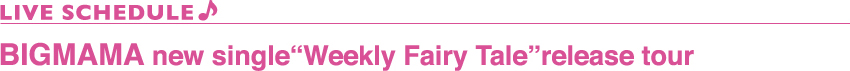 BIGMAMA new single hWeekly Fairy Talehrelease tour