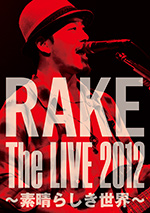 wRAKE The LIVE 2012 `f炵E`x